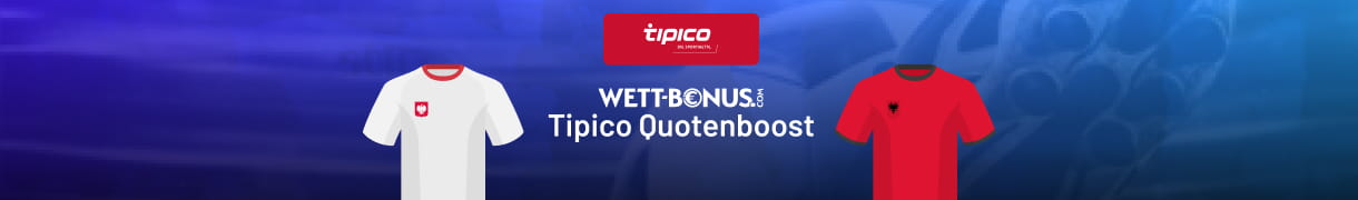 Tipico Quotenboost zu Polen - Albanien