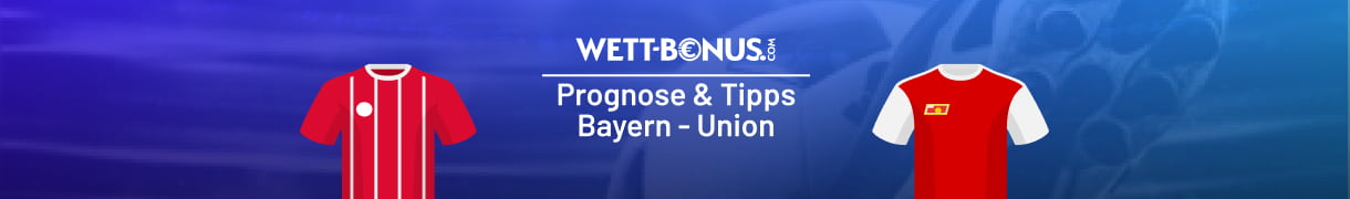Vorschau zum Bundesliga-Duell Bayern München - Union Berlin