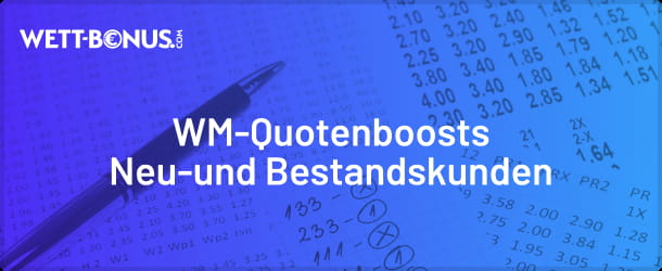 Alle WM-Quotenboosts für neue und bestehende Kunden