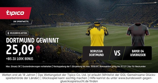 Tipico Quotenboost zu Borussia Dortmund - Leverkusen