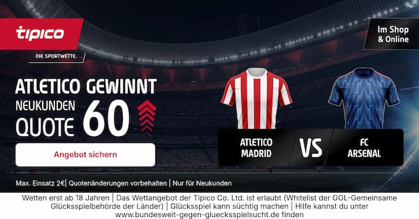 Atletico vs Arsenal Quoten bei Tipico, 29.4.
