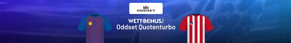 ODDSET Quotenturbo zu Barcelona vs. Atletico Madrid