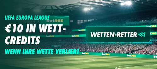 10€ für verlorene Europa League Wetten bei Bet365