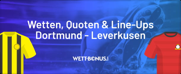 Quoten, Wetten und Angebote zu Borussia Dortmund - Bayer Leverkusen