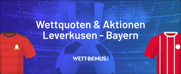 Tipps und Promos zum Pokal-Semfinale Leverkusen - Bayern
