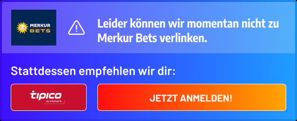 Merkur Bets können wir aktuell nicht bewerben - stattdessen empfehlen wir Tipico