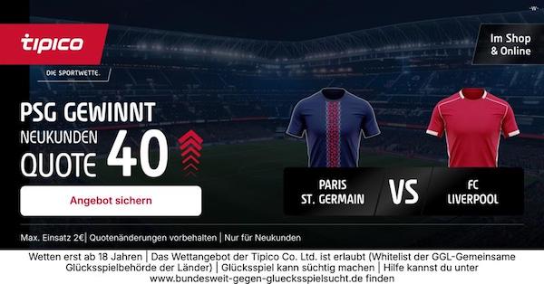 Quote 40.0 auf Sieg PSG gegen Liverpool bei Tipico!
