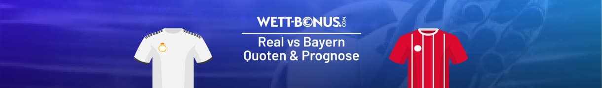 Real vs Bayern Quoten & Prognose, 7.4.