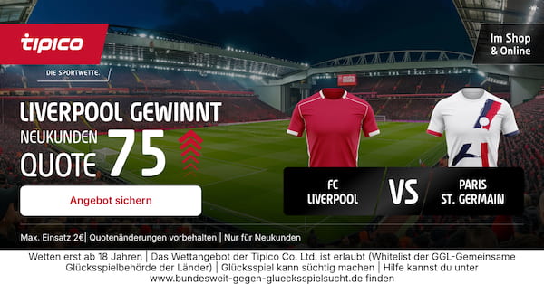 Tipico Quote 75.0 auf Liverpool besiegt Paris Saint Germain!
