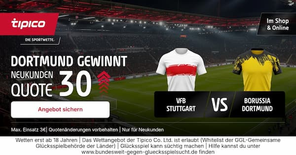 Quote 30 bei Tipico auf BVB-Sieg in Stuttgart!