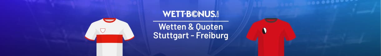 Stuttgart vs Freiburg Wetten & Quoten, 23.4.