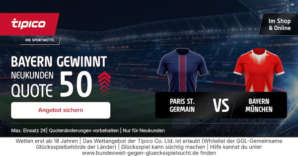 Tipico Quote 50.0 auf Bayern München besiegt Paris Saint Germain