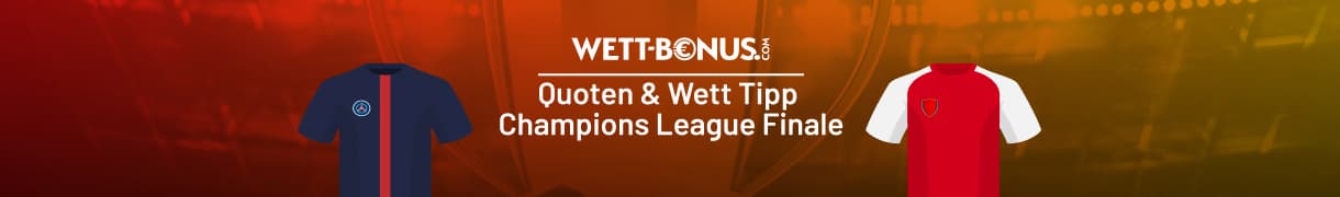 Quoten und Tipp zum CL Finale zwischen PSG und Arsenal
