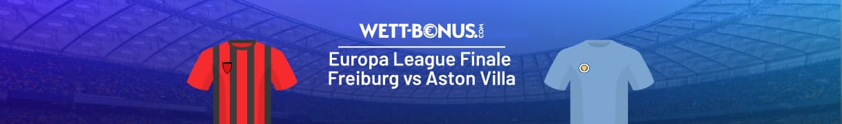 Europa League Finale Wetten & Quoten zu Freiburg vs Aston Villa