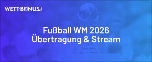 Alle Infos zur Fußball WM 2026 Übertragung