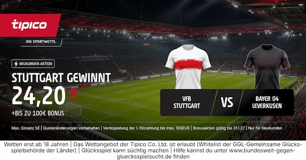 1.000 % Boost bei Tipico auf Stuttgart-Sieg über Leverkusen