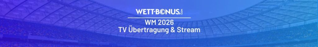 Alle Infos zur WM 2026 Übertragung!