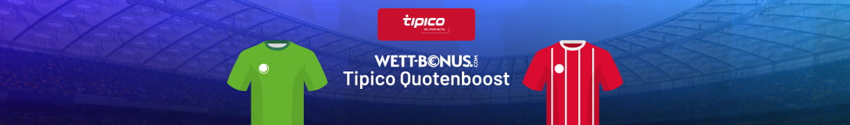 Tipico Quotenboost Wolfsburg - Bayern 09.05.26