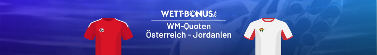 WM-Vorschau zu Österreich vs. Jordanien