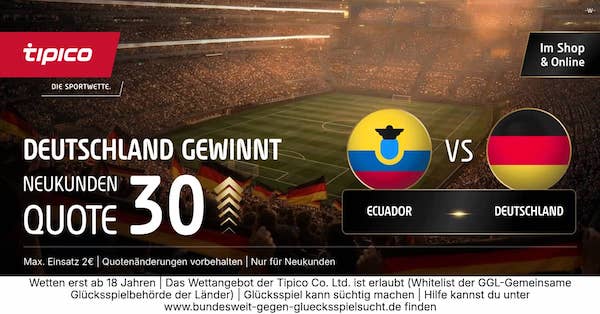 Quote 30.0 auf Sieg Deutschland wartet beim Tipico Quotenboost