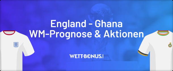 Wettquoten und Tipps zum Duell England - Ghana