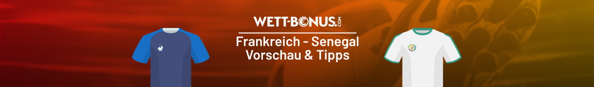Vorschau zum WM-Match Frankreich vs. Senegal