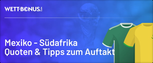 Mexiko Südafrika Quoten und Aktionen zur WM 2026