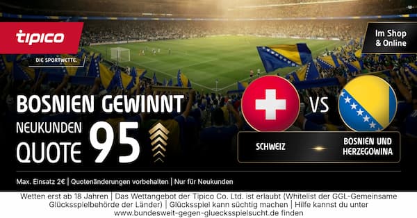 Schweiz vs Bosnien Quoten bei Tipico, 19.6.