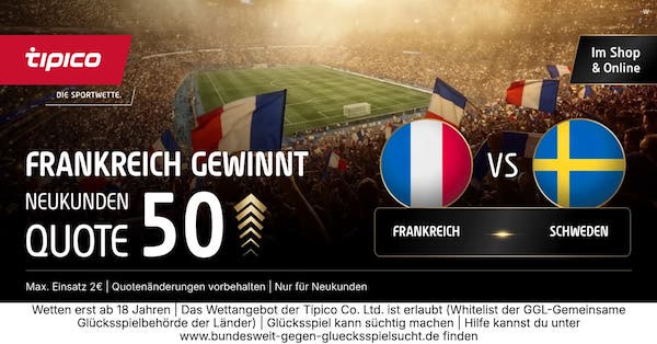 Tipico Quotenboost zu Frankreich - Schweden