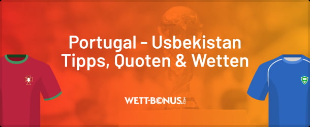 Quoten und Wetten zu Portugal - Usbekistan