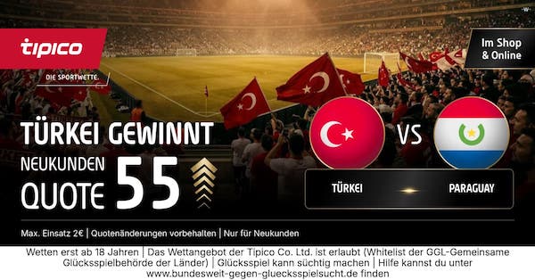 Tipico Quotenboost - 55.0 auf Türkei besiegt Paraguay!