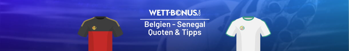 Unser Vorschau zum 1/16-Finale zwischen Belgien und Senegal