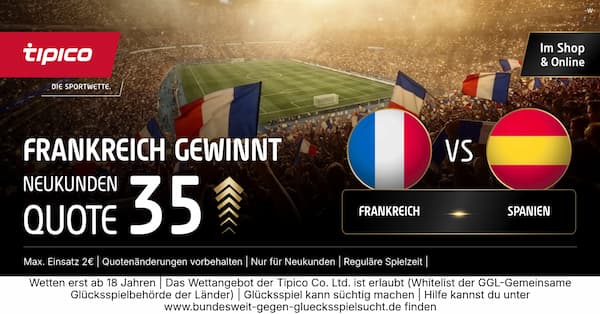 Frankreich besiegt Spanien zu Quote 35 bei Tipico