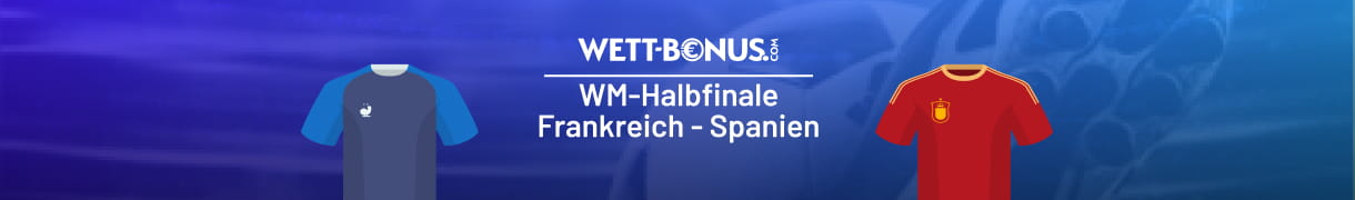 Unsere Prognose zum WM-Halbfinale Frankreich - Spanien