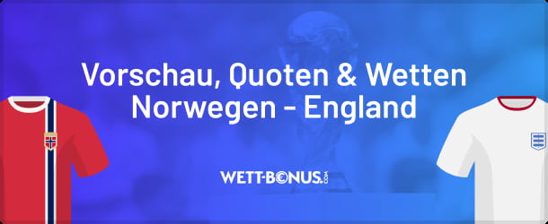 Wett Tipps und Wettquoten zu Norwegen vs. England