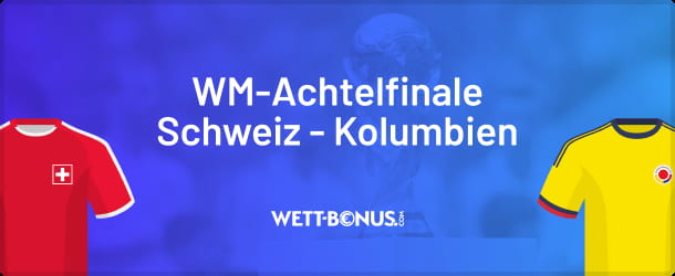 Alles rund um Quoten und Wetten zu Schweiz - Kolumbien