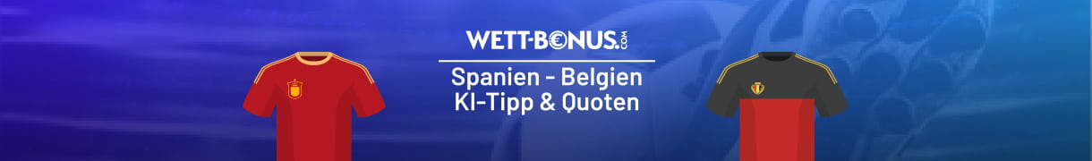 Unsere Prognose zum WM-Viertelfinale zwischen Spanien und Belgien