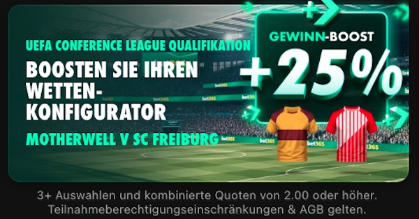 25% Gewinn-Boost von Bet365 zu Motherwell - Freiburg