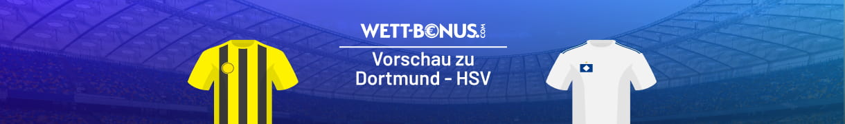 Vorschau zum Bundesliga-Duell Dortmund - Hamburger SV