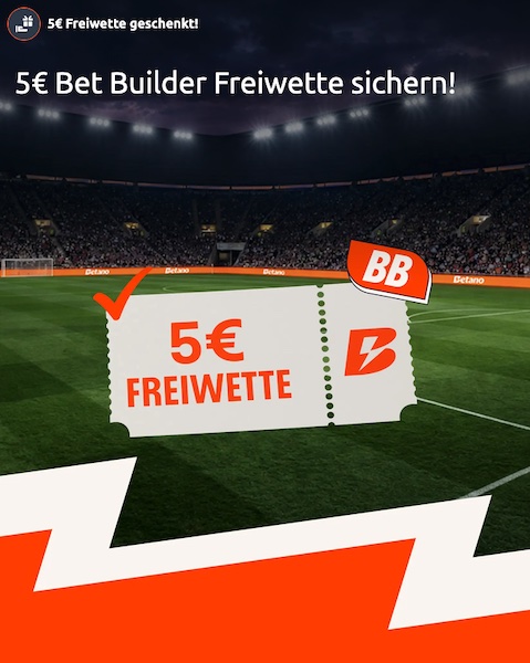 5€ Betano Bet-Builder Freebet zur CL