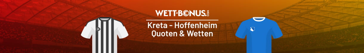 Prognose und Line-Ups zu Kreta - Hoffenheim