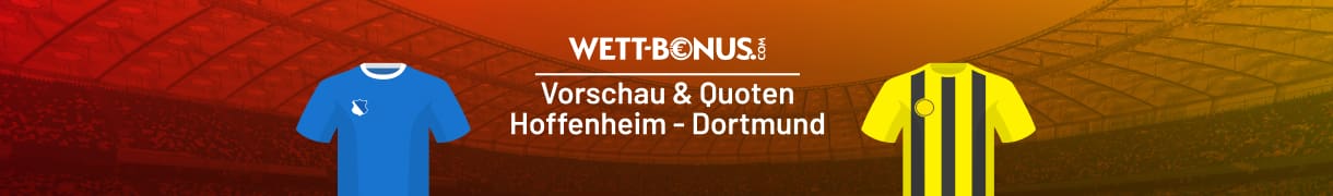 Vorschau zum Match Hoffenheim - Dortmund