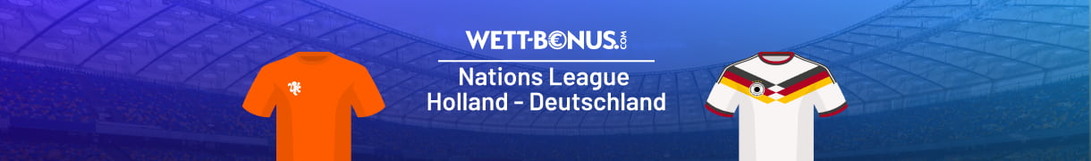 Vorschau zum Nations League Auftakt Holland - Deutschland