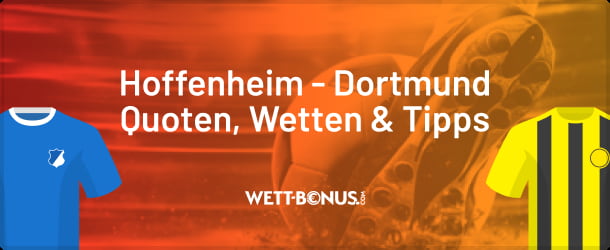 Quoten, Wett Tipps und Promos zu Hoffenheim - Dortmund