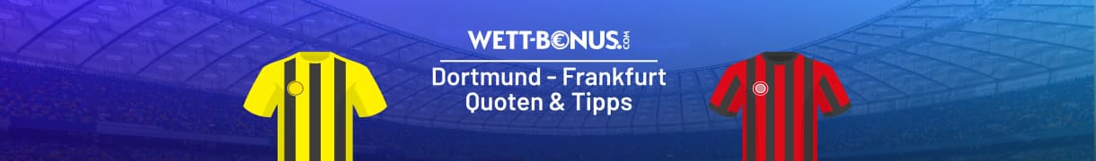Dortmund vs Frankfurt Wett Tipp und Quoten, 24.10.