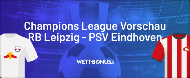 Wett Tipps, Quoten und Line-Ups zu Leipzig - Eindhoven