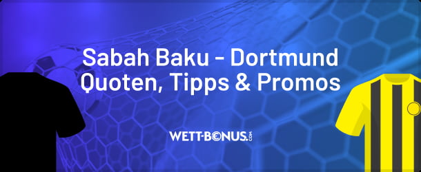 Wettquoten und Tipps zum Champions League Match Sabah - Dortmund